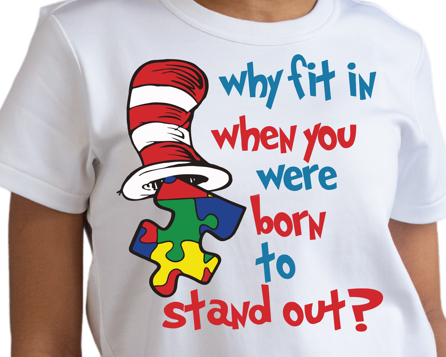 Autism / Dr. (Why Fit In When You Were Born To Stand Out) - DTF Transfer