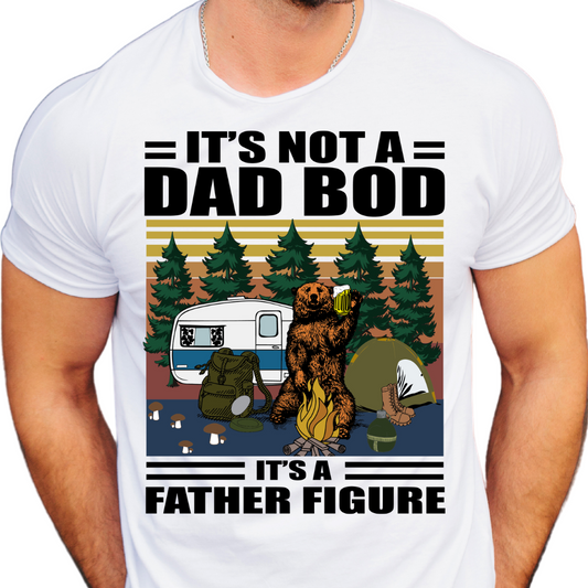 It's Not a Dad Bod, it's a Father Figure / Bear in Woods - Unisex T-Shirt