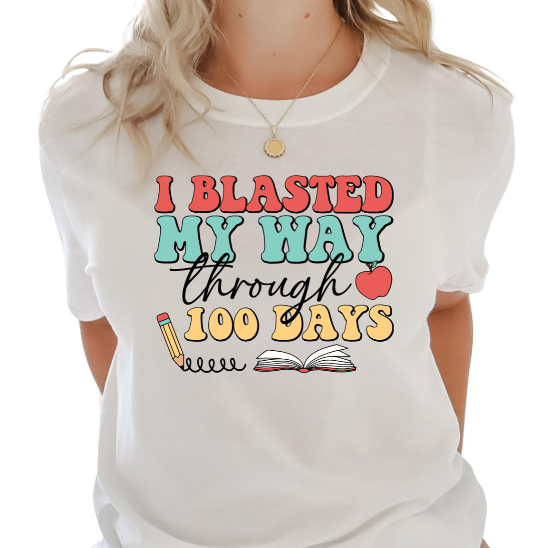 I Blasted My Way Through 100 Days - DTF Transfer