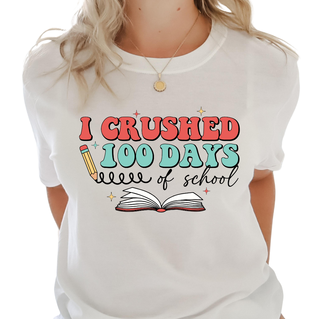 I Crushed 100 Days Of School - Unisex T-Shirt