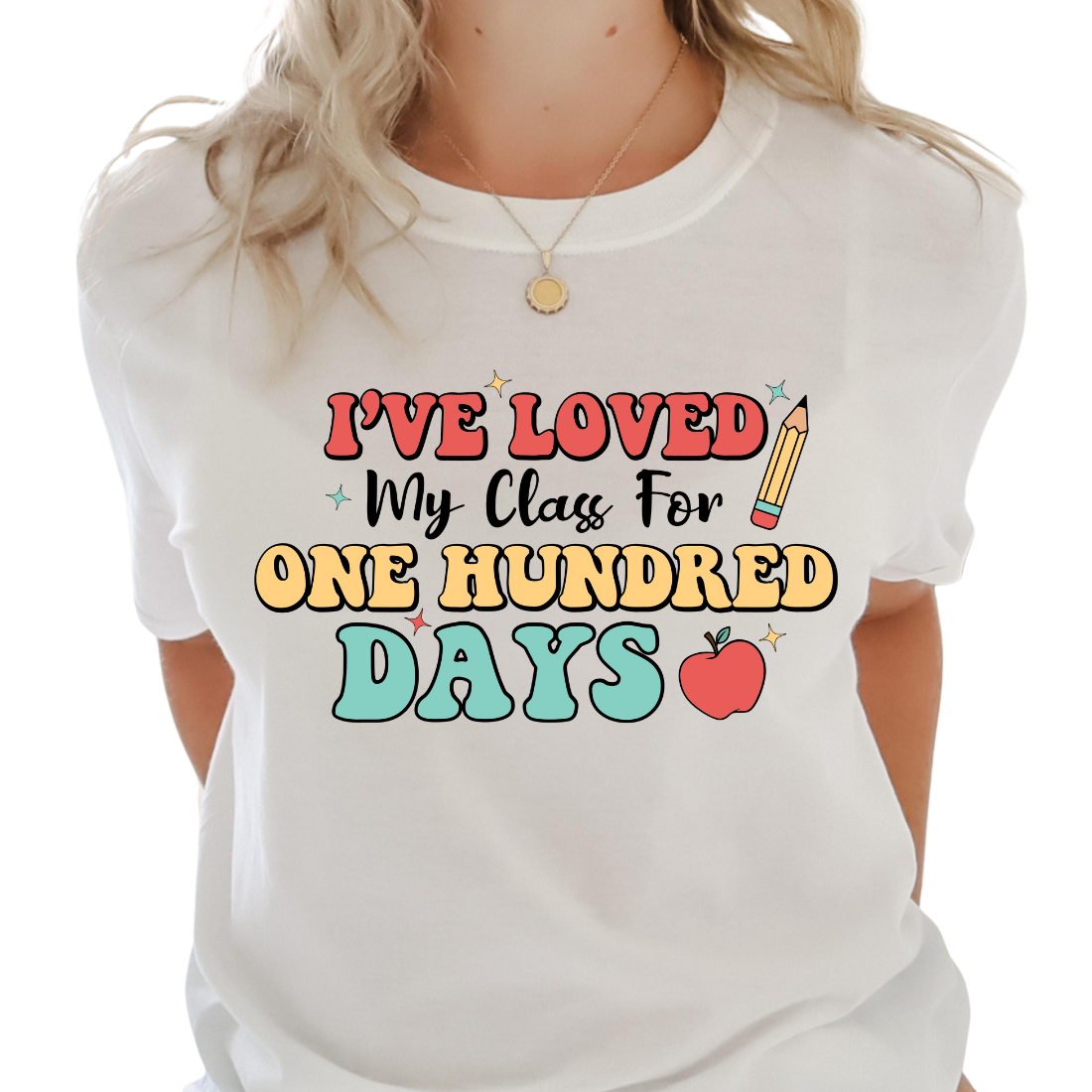 I've Loved My Class For One Hundred Days - Unisex T-Shirt