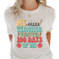 My Teacher Survived 100 Days Of Me - DTF Transfer