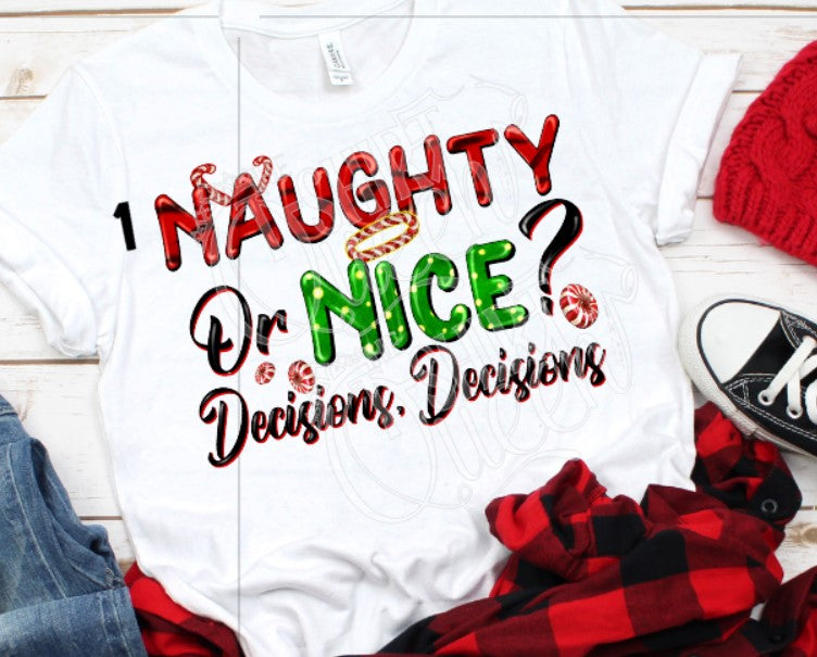 Naughty, Or Nice? Decisions, Decisions - Unisex T-Shirt