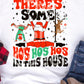 There's Some Ho, Ho, Ho's In this House - Unisex T-Shirt