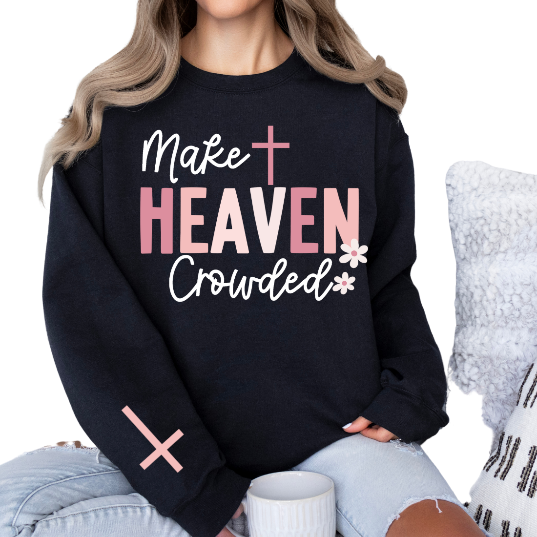 Make Heaven Crowded - Sweatshirt