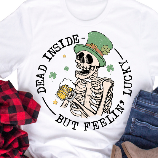 Dead Inside But Feeling Lucky - Unisex T-Shirt