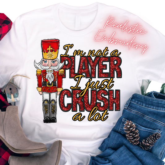 I'm Not a Player I Just Crush A Lot / Faux Embroidery - Unisex T-Shirt