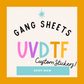 UVDTF Custom Gang Sheets (Our Images & Yours) Stickers for Virtually any Hard Surface