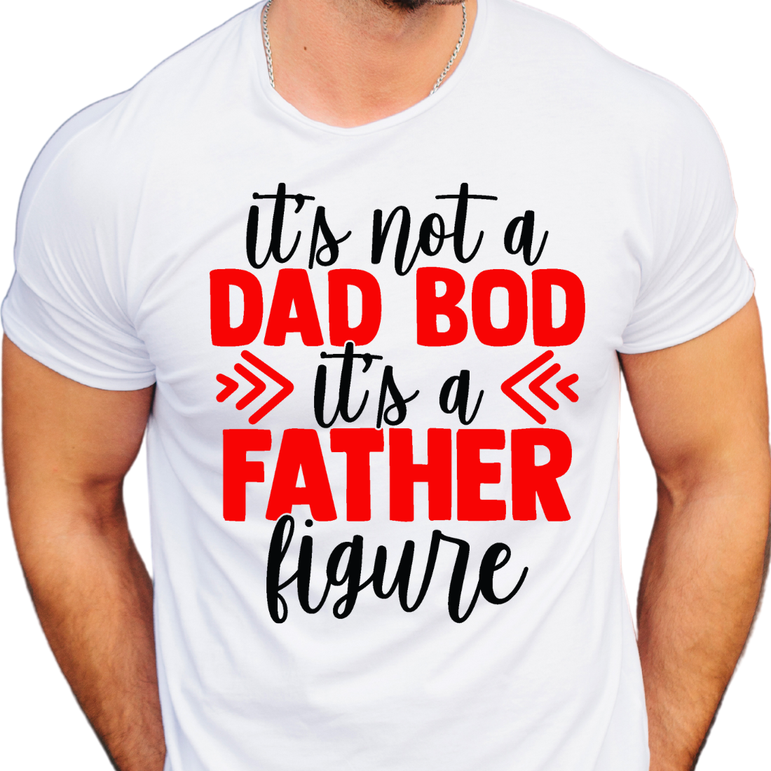 It's Not a Dad Bod, It's a Father Figure / Custom Colors - Unisex T-Shirt