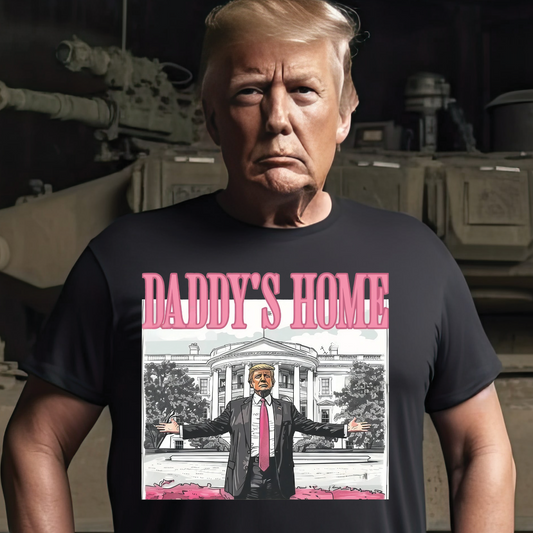 Daddy's Home / Trump - DTF Transfer