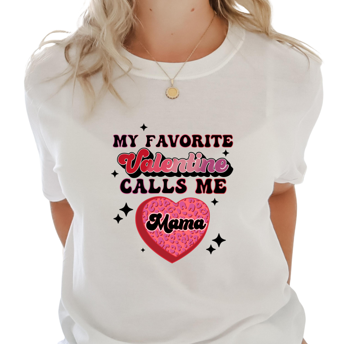 My Favorite Valentine Calls me Mama - Unisex T-Shirt