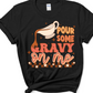 Pour Some Gravy On Me - Unisex T-Shirt