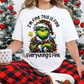 I'm Fine, It's Fine, Everything is Fine / Mean Green Guy - DTF Transfer