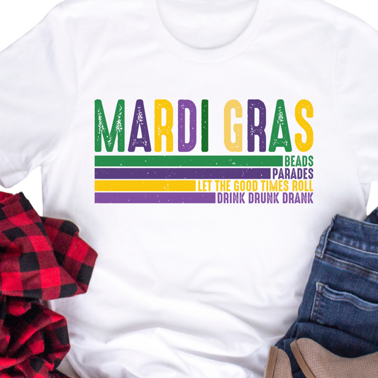 Mardi Gras Beads Parades Let The Good Times Roll Drink Drank Drunk - DTF Transfer