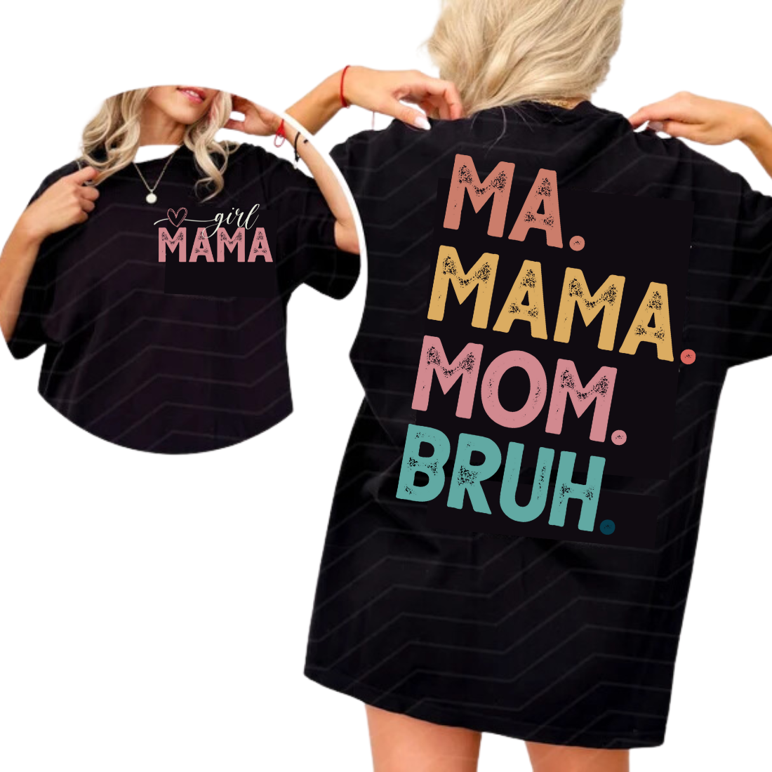 Girl Mama / Ma. Mama. Mom. Bruh. - Back and Pocket - Unisex T-Shirt