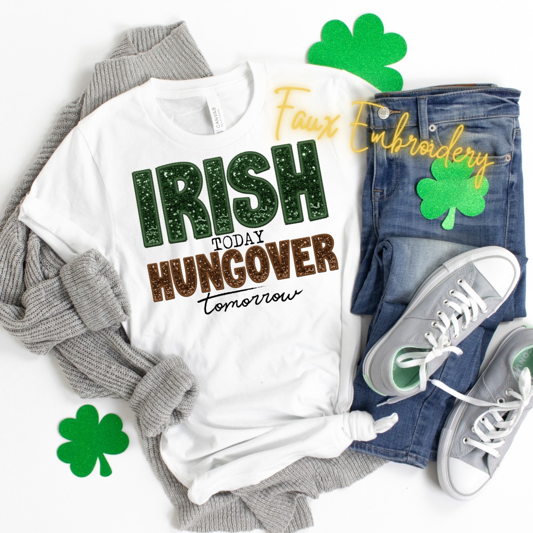 Faux Embroidery / Irish Today, Hungover Tomorrow - Unisex T-Shirt