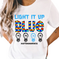 Light It Up Blue / Autism Awareness - DTF Transfer