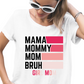 Girl Mom / Mama Mommy Mom Bruh / Pink - DTF Transfer