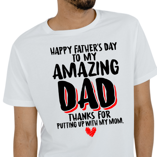 Happy Father's Day To My Amazing Dad - Unisex T-Shirt