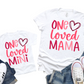 One Loved Mama & One Loved Mini / TWO SHIRTS - Unisex T-Shirt Combo