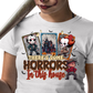 There's Some Horror's In This House - Unisex T-Shirt