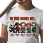 In This House We.... Horror Characters - Unisex T-Shirt