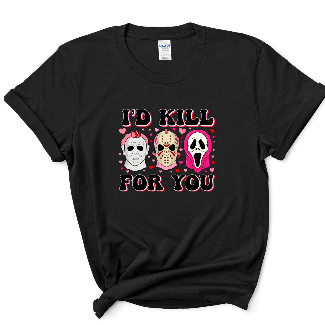 I'd Kill For You / Horror - DTF Transfer