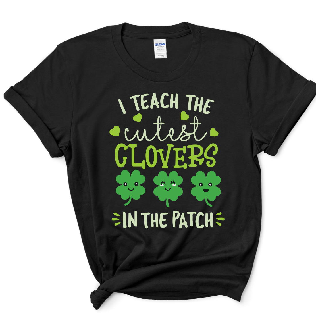 I Teach The Cutest Clovers In The Patch - Unisex T-Shirt