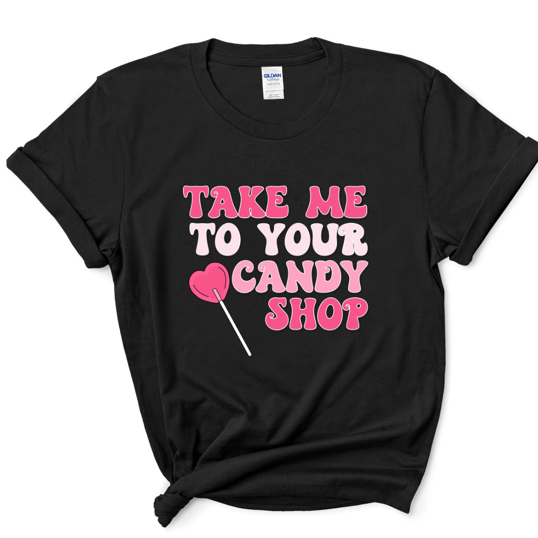 Take Me To Your Candy Shop - Unisex T-Shirt