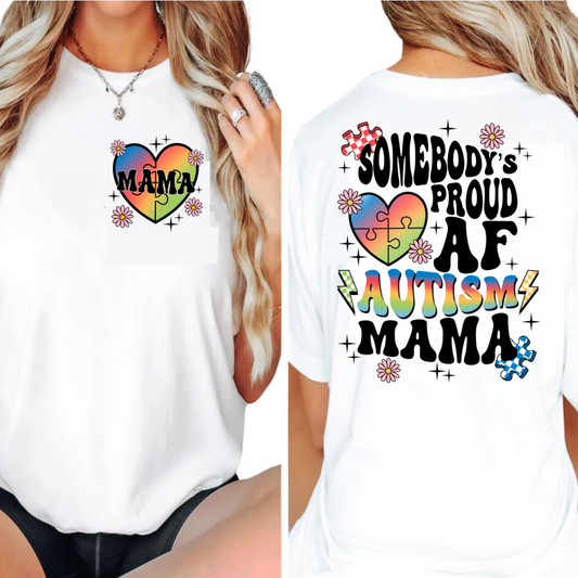 Somebody's Proud AF Autism Mama - Back and Pocket - Unisex T-Shirt