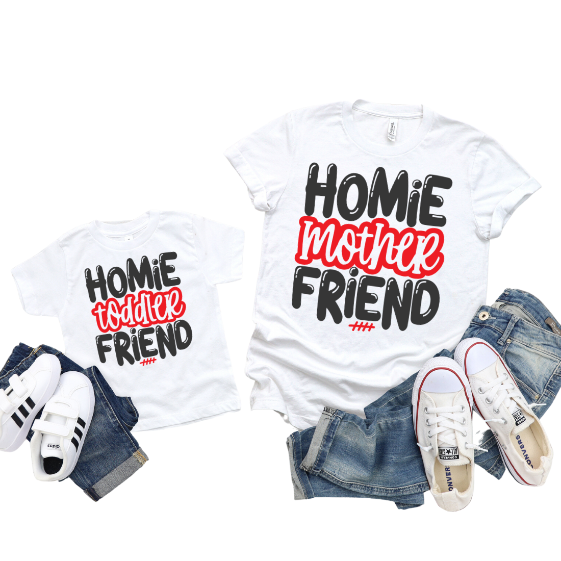 Homie, Mother, Friend & Homie, Toddler, Friend / Custom Colors / BOTH TRANSFERS - DTF Transfer