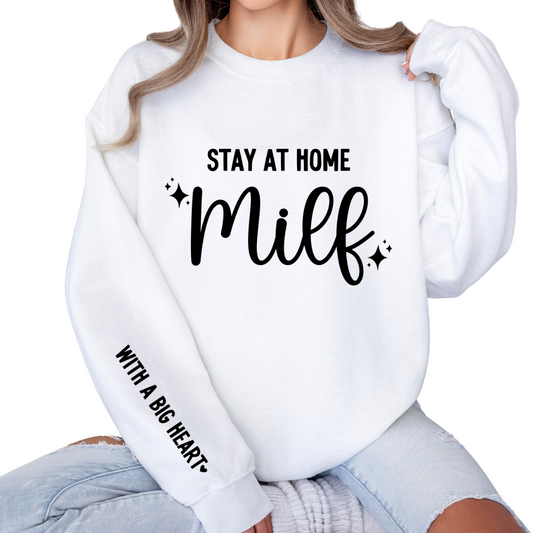 Stay At Home Milf, With a Big Heart - Sweatshirt