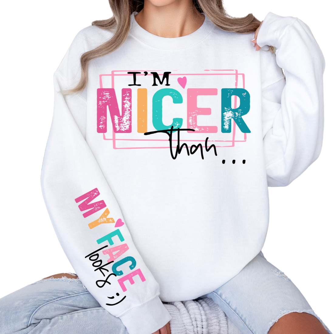 I'm Nicer Than My Face Looks - DTF Transfer