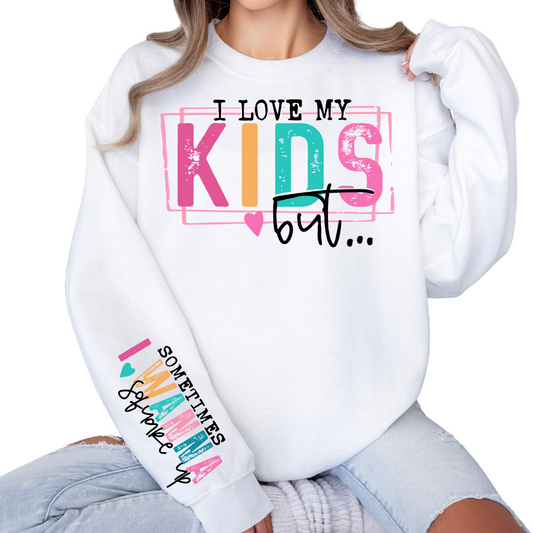 I Love My Kids, But Sometimes I Wanna Square Up - Sweatshirt