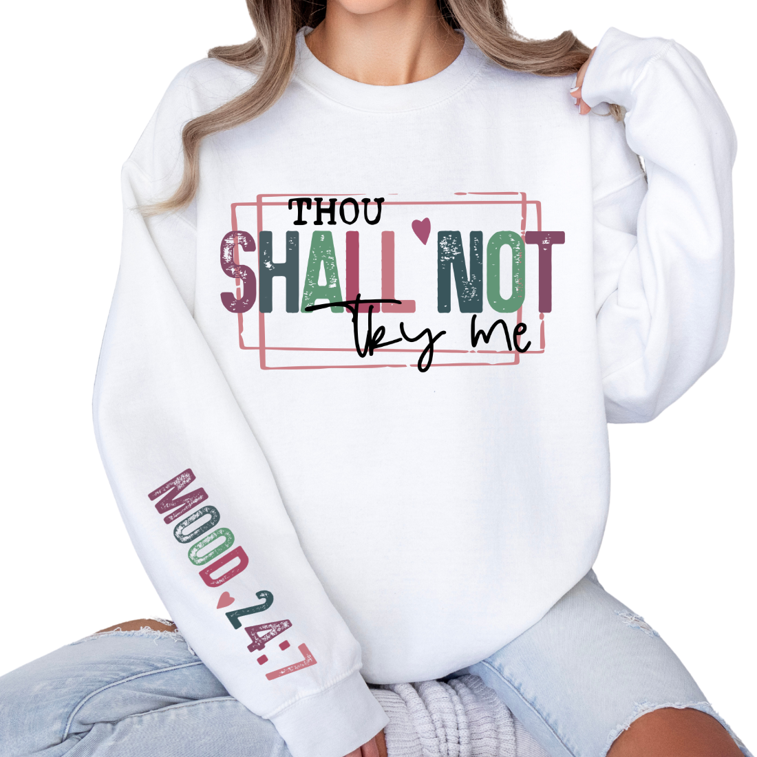 Thou Shall Not Try Me, Mood 24:7 - Sweatshirt