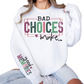 Bad Choices Make, Good Memories - Sweatshirt