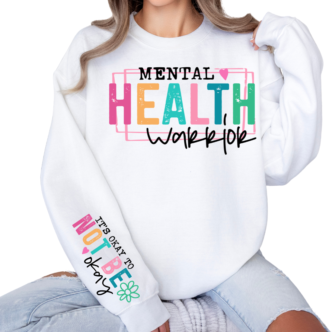 Mental Health Warrior, It's Ok To Not Be OK - Sweatshirt