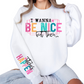 I Wanna Be Nice but then, B*tches Happen - Sweatshirt