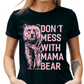 Don't Mess With Mama Bear - Unisex T-Shirt