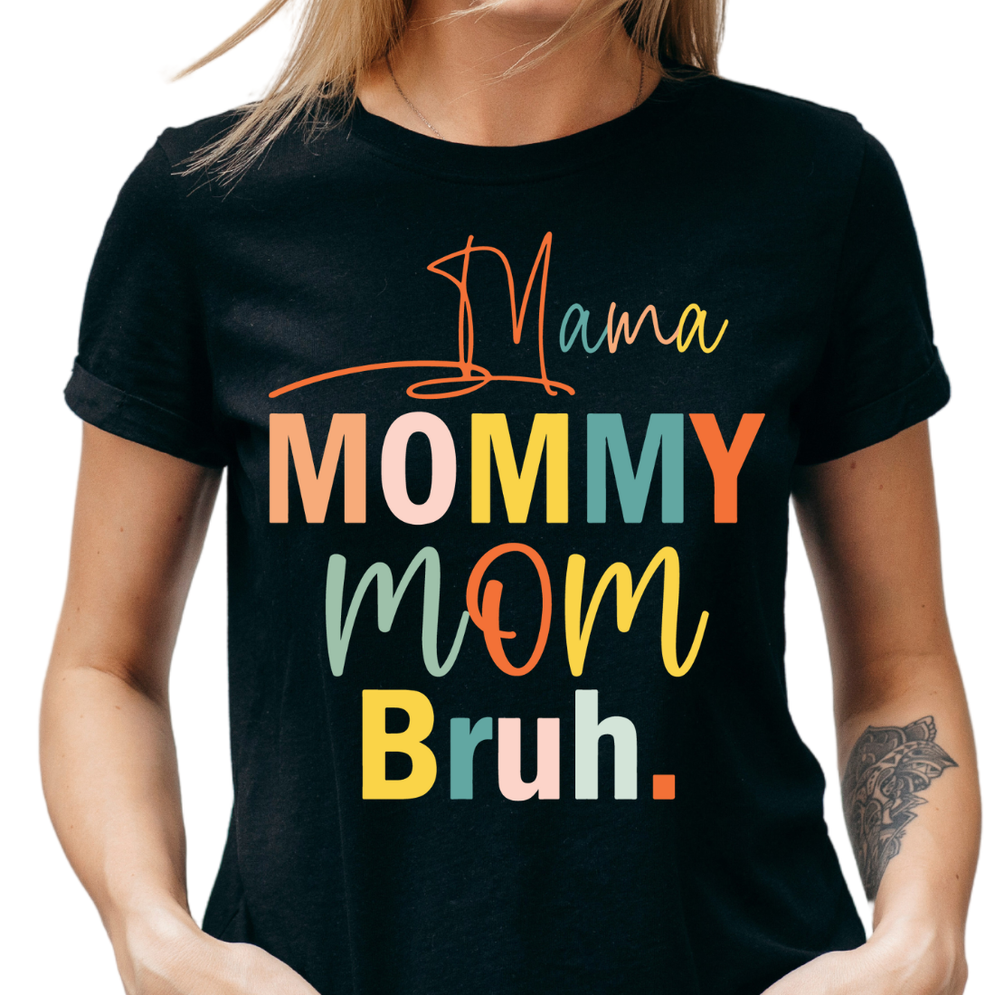 Mama, Mommy, Mom, Bruh. - Unisex T-Shirt