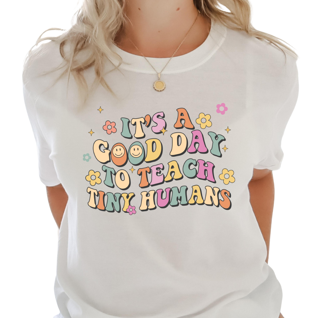 It's A Good Day To Teach Tiny Human - Unisex T-Shirt