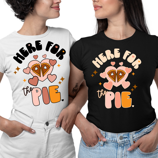 Here For The Pie - Unisex T-Shirt