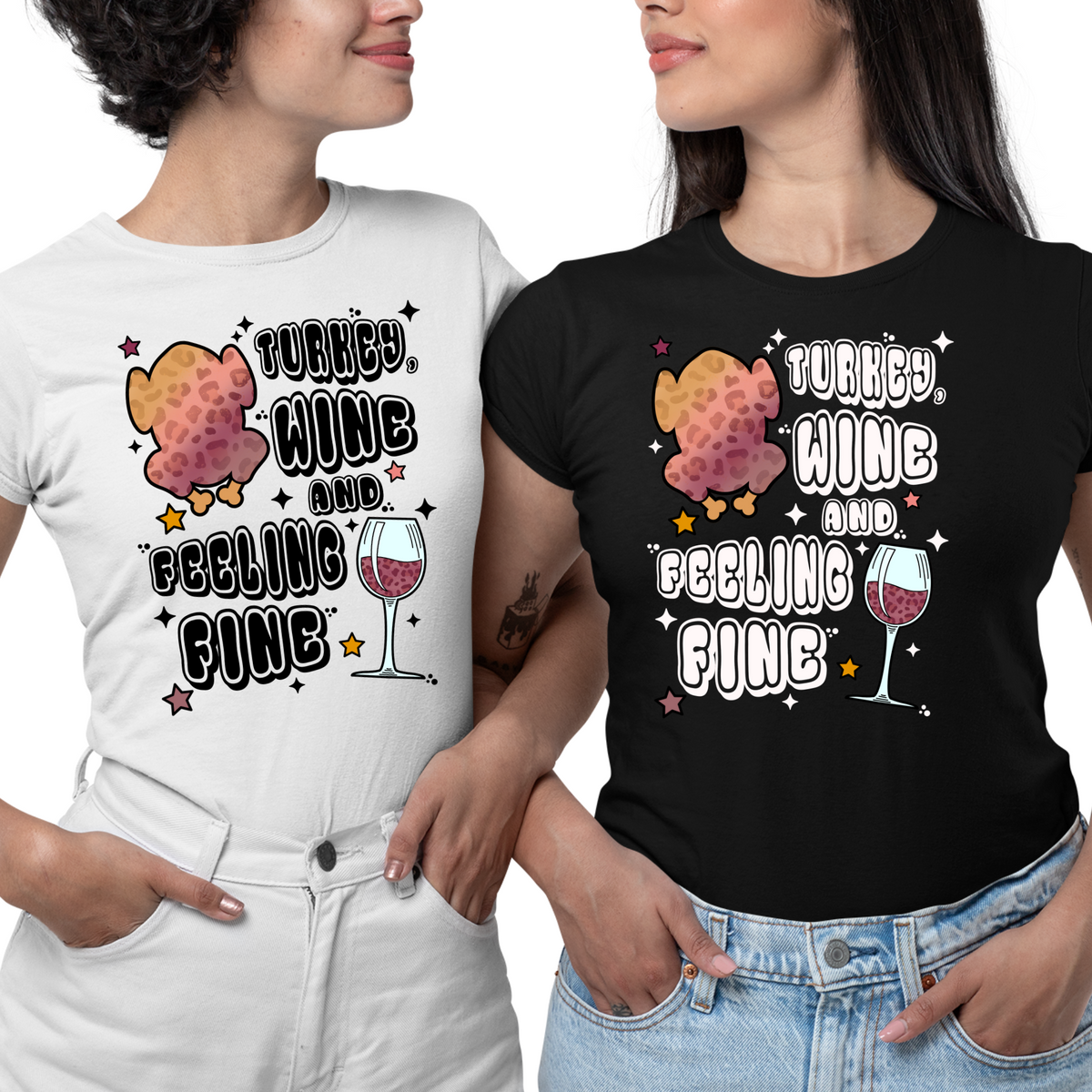 Turkey Wine And Feeling Fine - Unisex T-Shirt