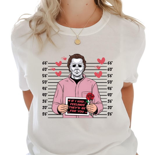 If I Had Feelings They'd Be For You - Unisex T-Shirt